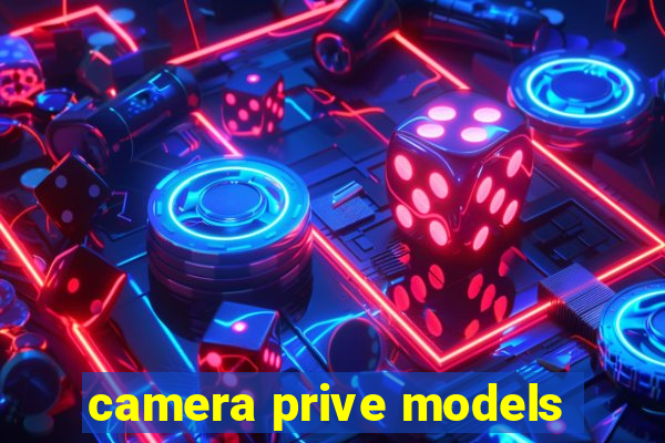 camera prive models